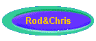 Rod&Chris